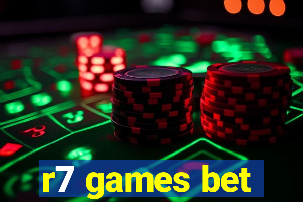 r7 games bet